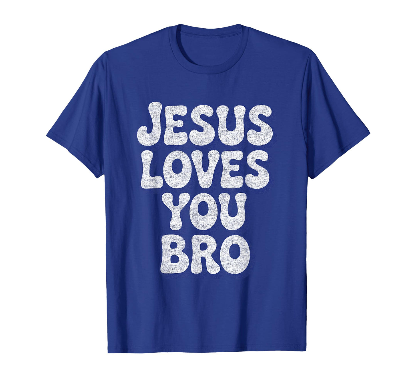 Jesus Loves You Bro Faith God Christian Believer Religious T-Shirt