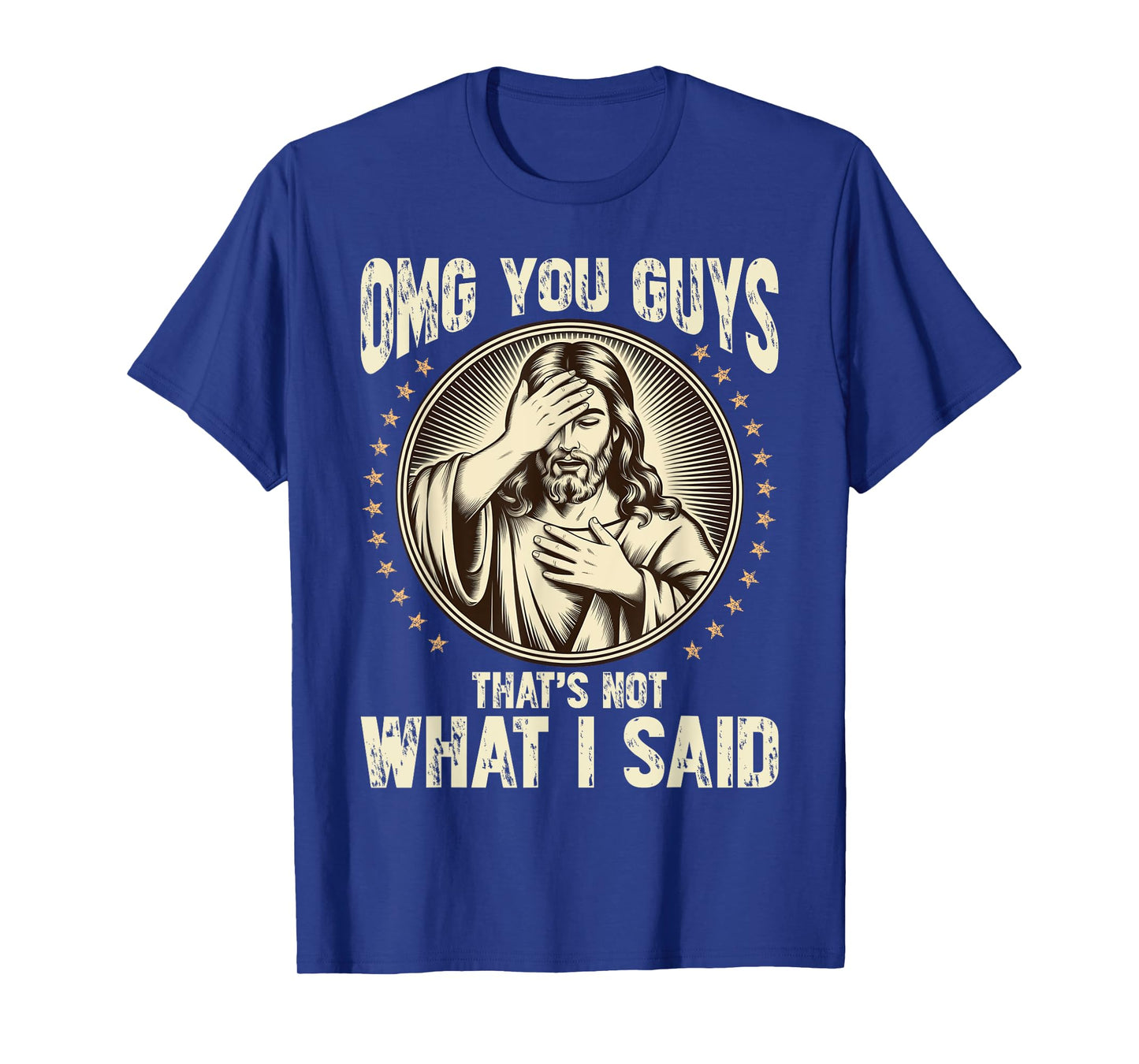 OMG You Guys That's Not What I Said Funny Jesus Christian T-Shirt
