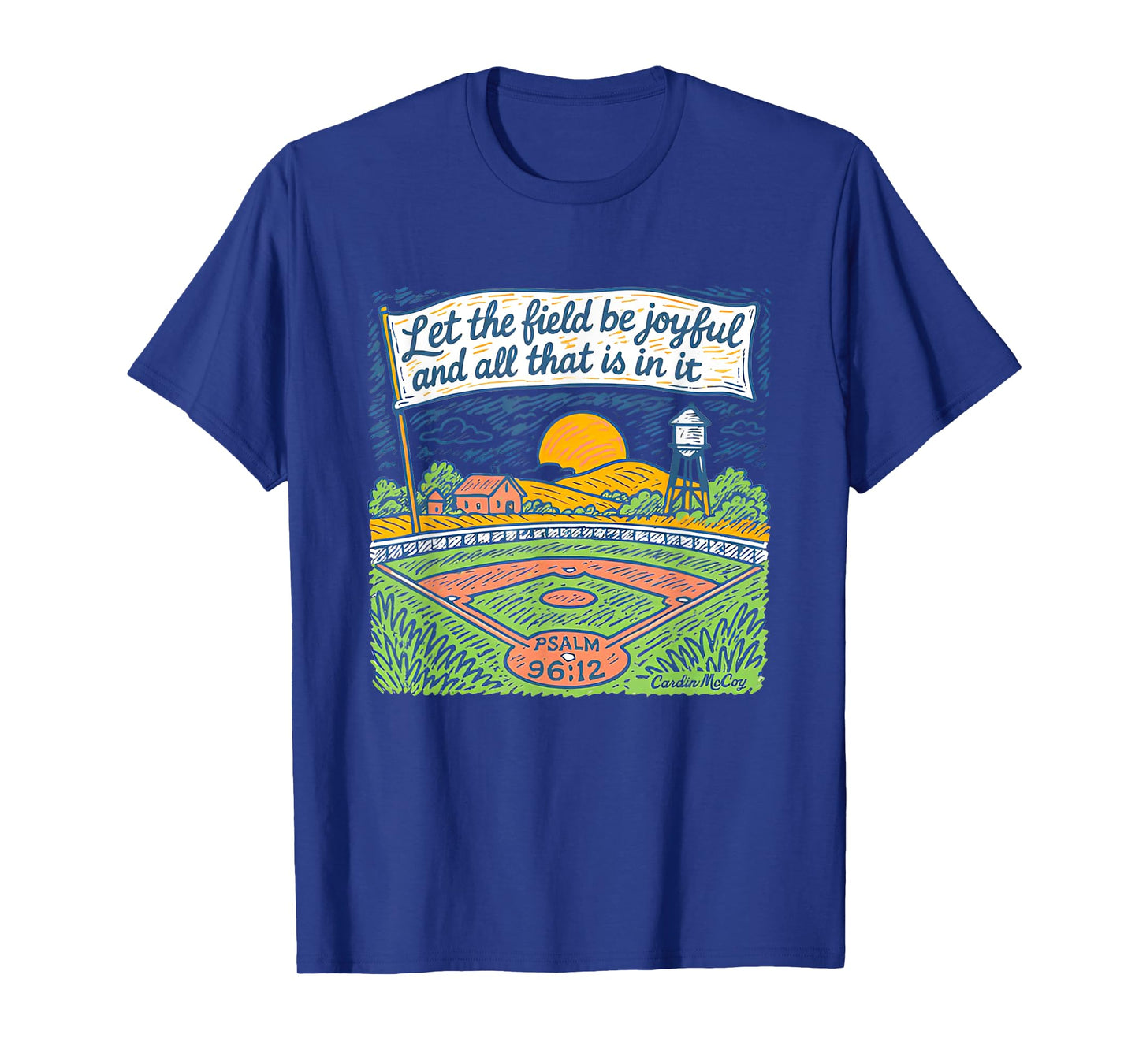 Let The Field Be Joyful And All That Is In It Christian T-Shirt