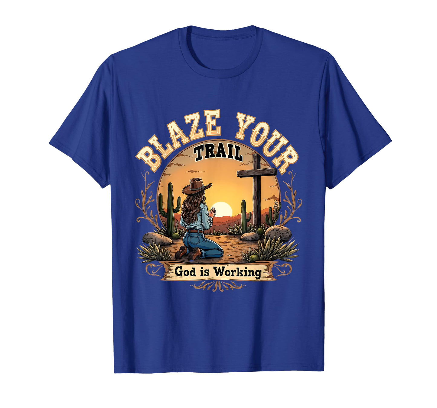 Blaze Your Trail Faithful Cowgirl Praying Sunset Scene T-Shirt