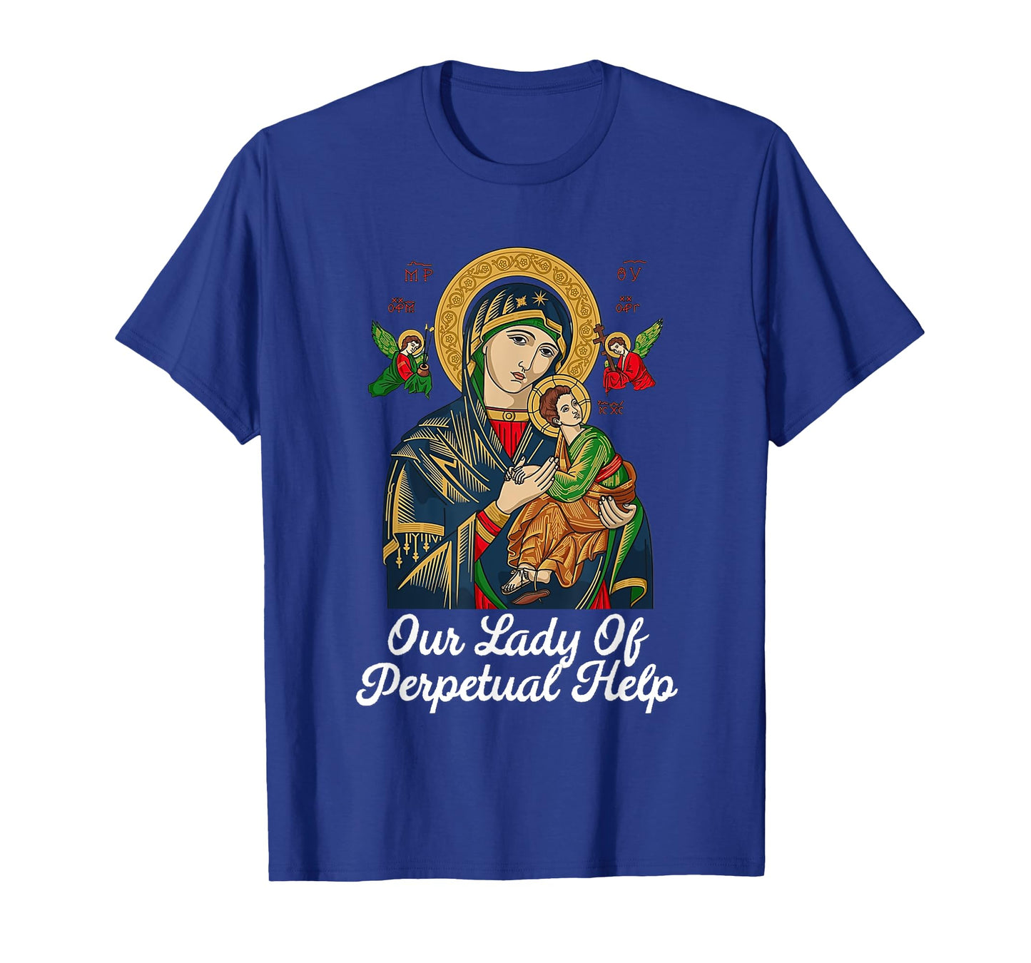 Our Lady of Perpetual Help Blessed Mother Mary Catholic T-Shirt
