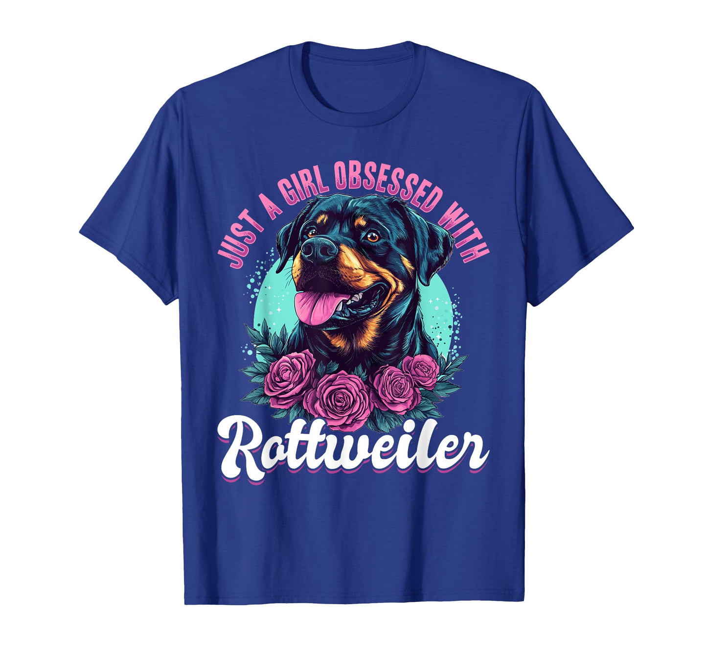 Rottweiler Dog Breed Just a Girl Obsessed with Rottweiler T-Shirt