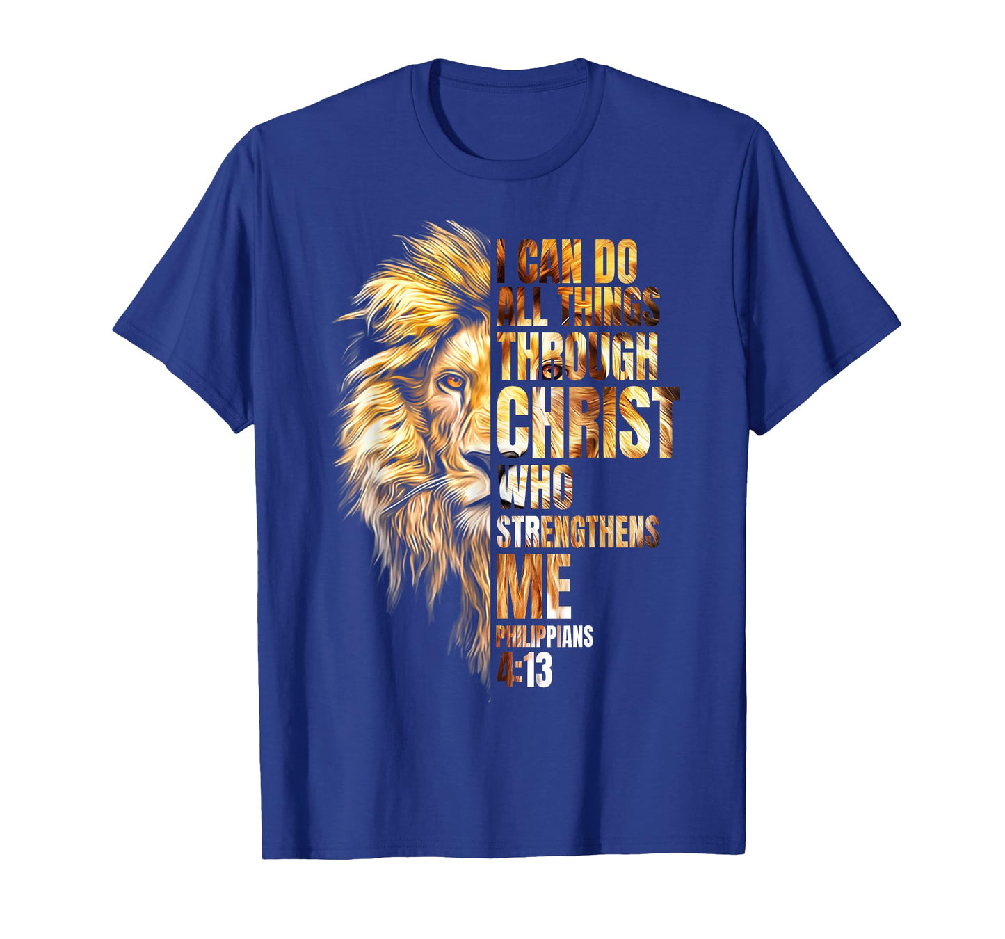 Christian I Can Do All Things Through Christ Lion Faith T-Shirt