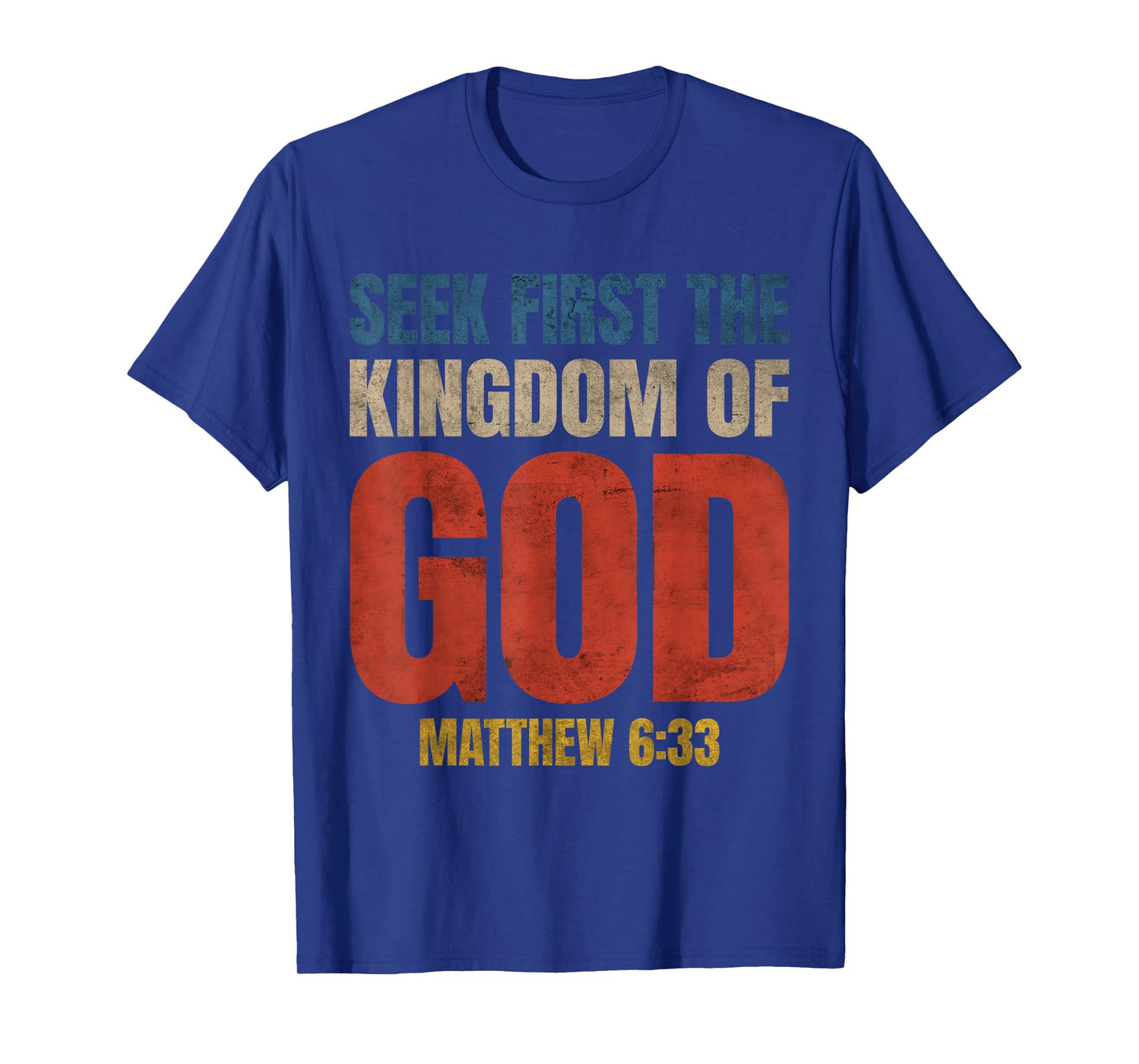 Bible Verse Seek First The Kingdom of GOD Christian T-Shirt