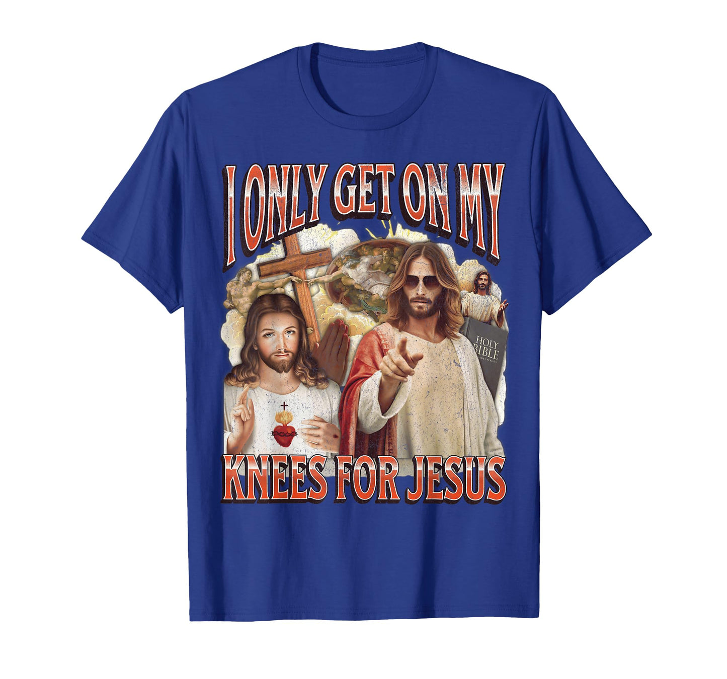 I Only Get On My Knees For Jesus Funny Offensive Adult Humor T-Shirt