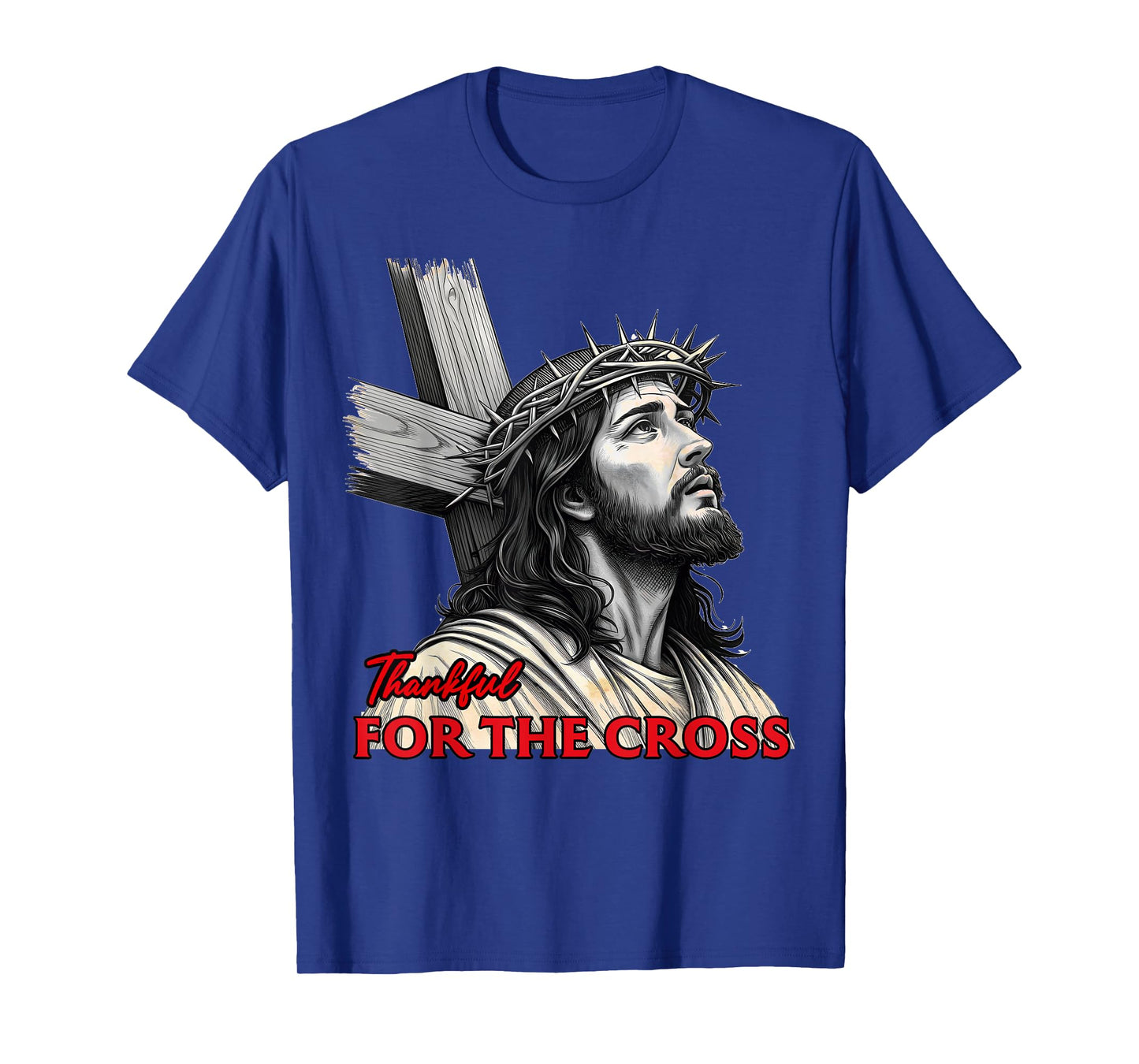 Jesus Easter Design Thankful For The Cross Christian T-Shirt