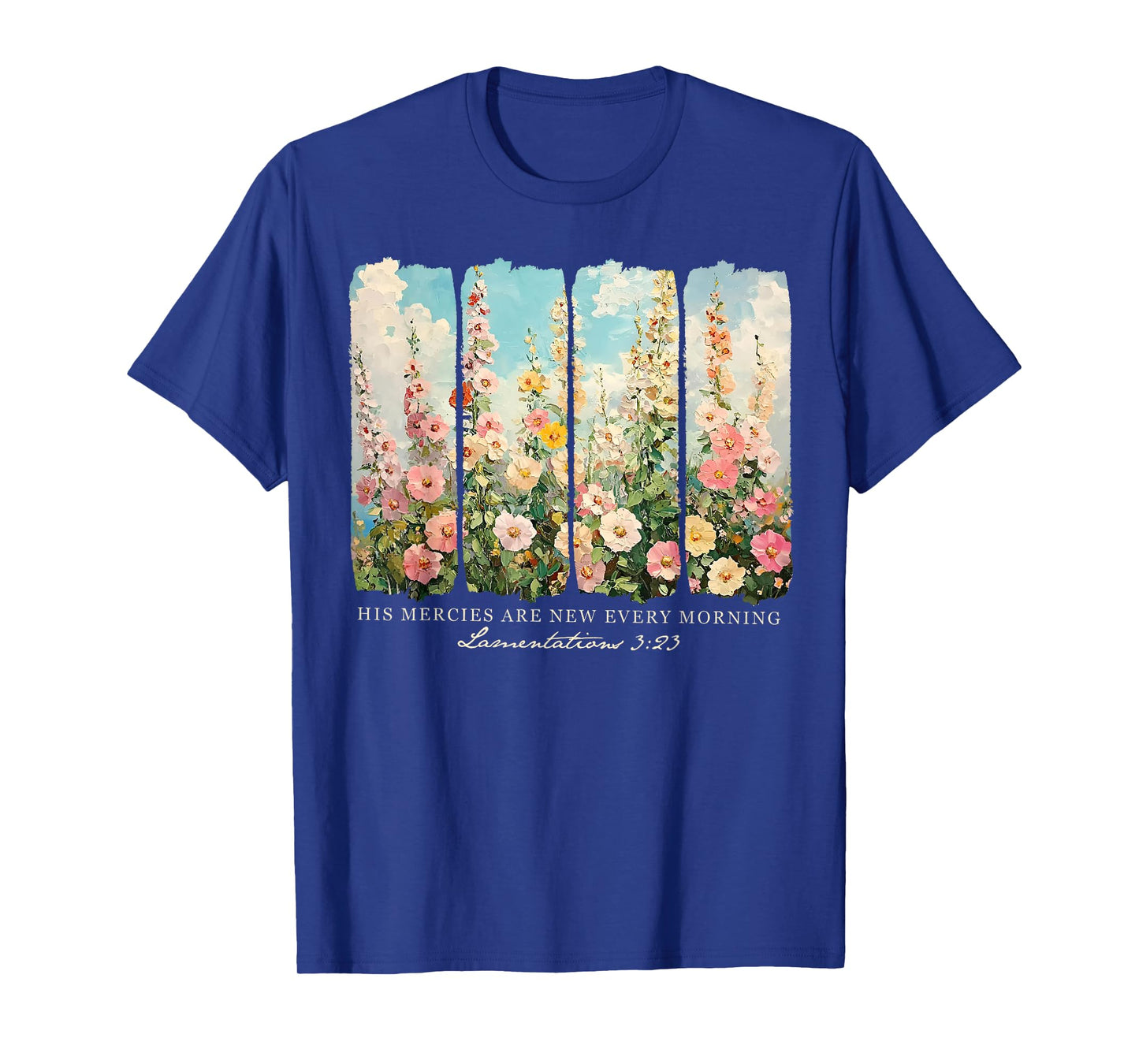 His Mercies are New Every Morning Christian Jesus Flower T-Shirt