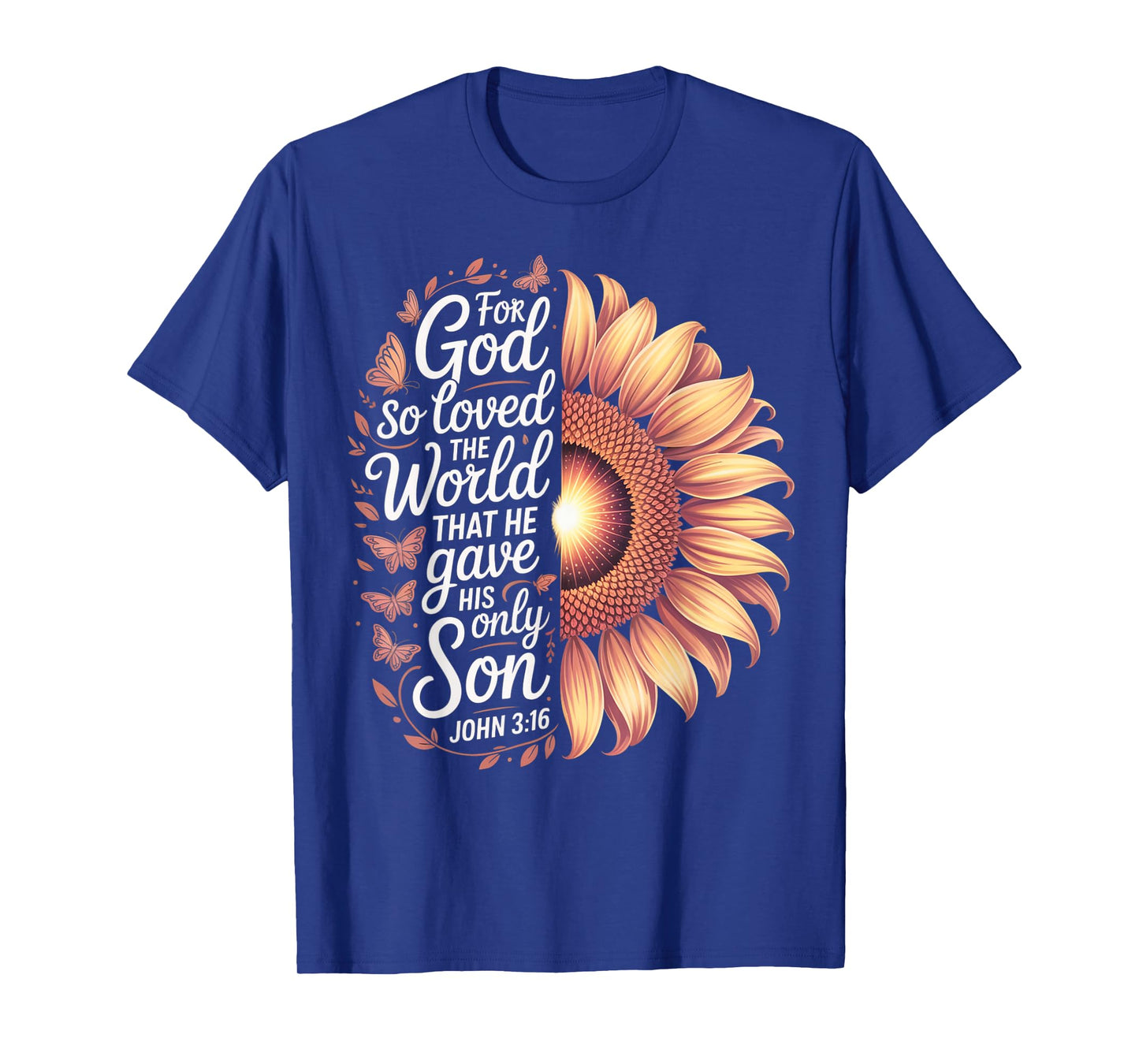 for God So Loved The World Only Son John 3:16 Christian T-Shirt
