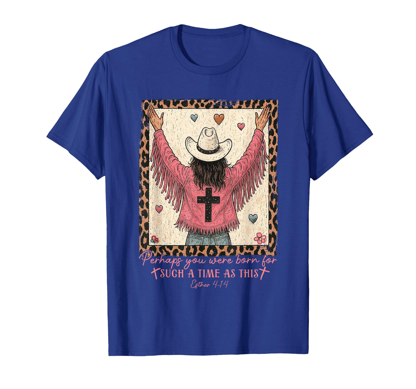 Perhaps You Were Born For Such A Time As This Cowboy Jesus T-Shirt