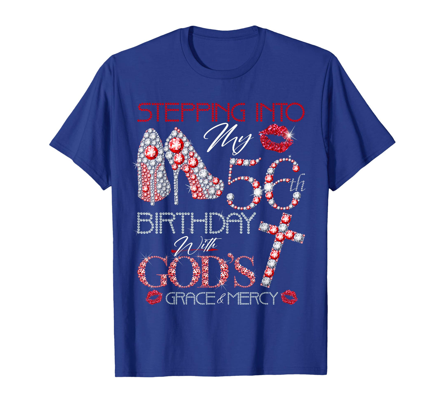 Stepping into my 56th birthday with gods grace and mercy T-Shirt