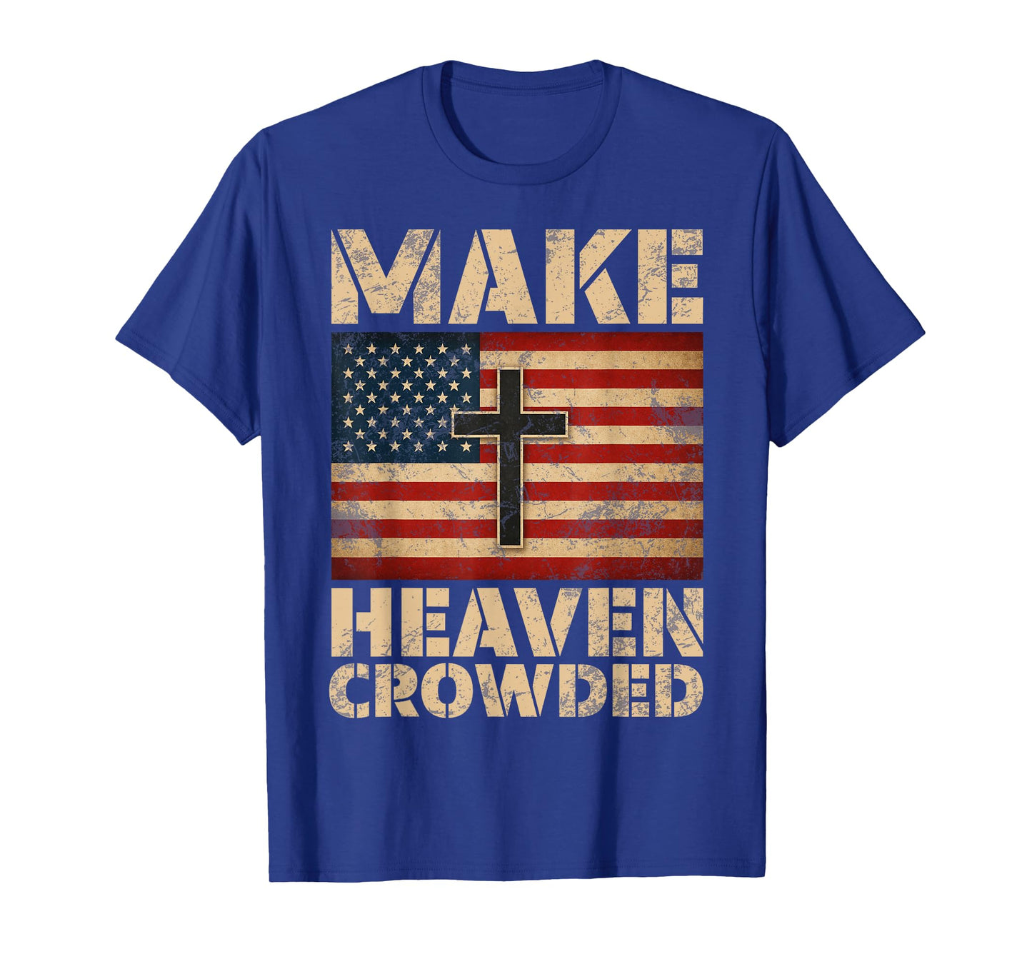 Make Heaven Crowded Christian Faith Bible Verse Men Women T-Shirt