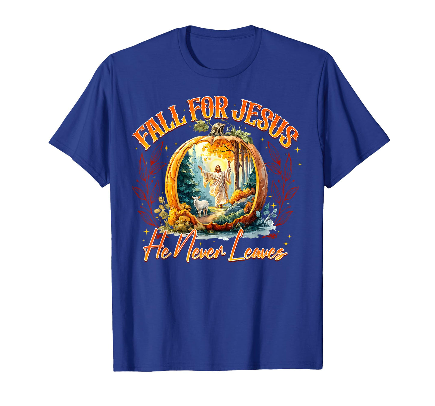 Fall For Jesus He Never Leaves Leaves Autumn Bible Christian T-Shirt
