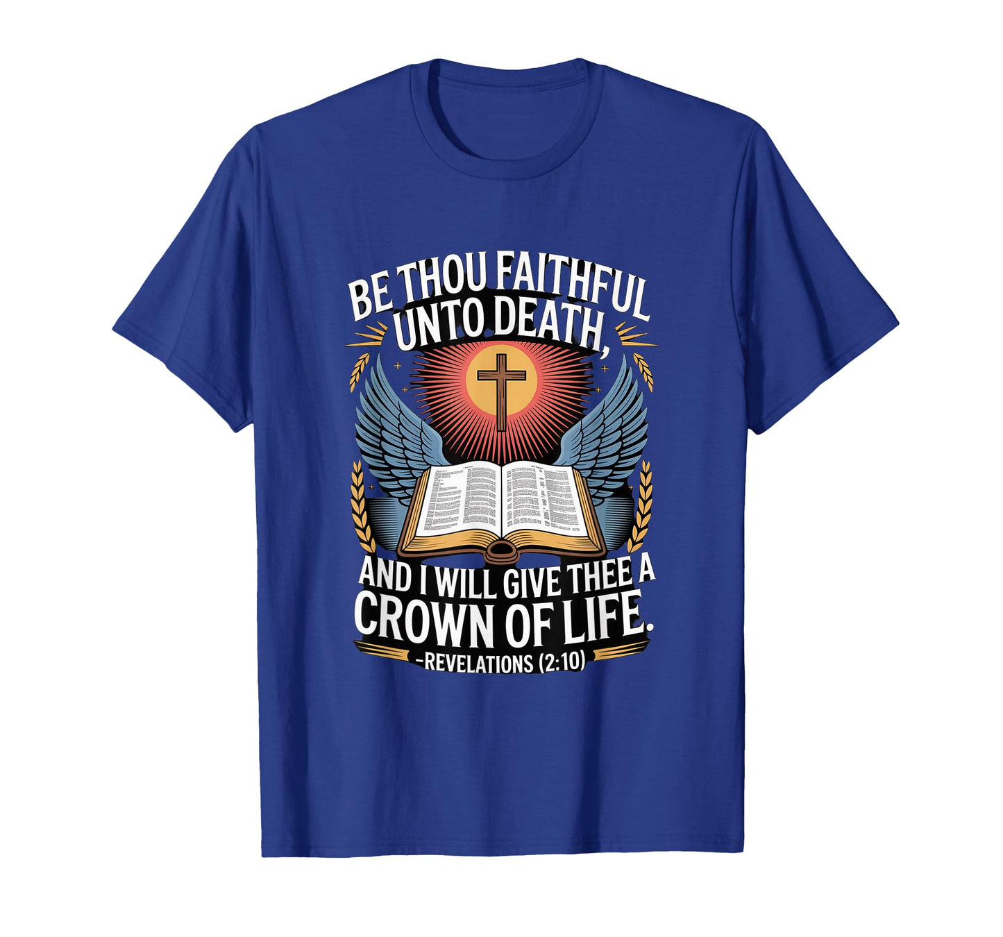 Be Thou Faithful Until Death and i Shall give You a Crown... T-Shirt