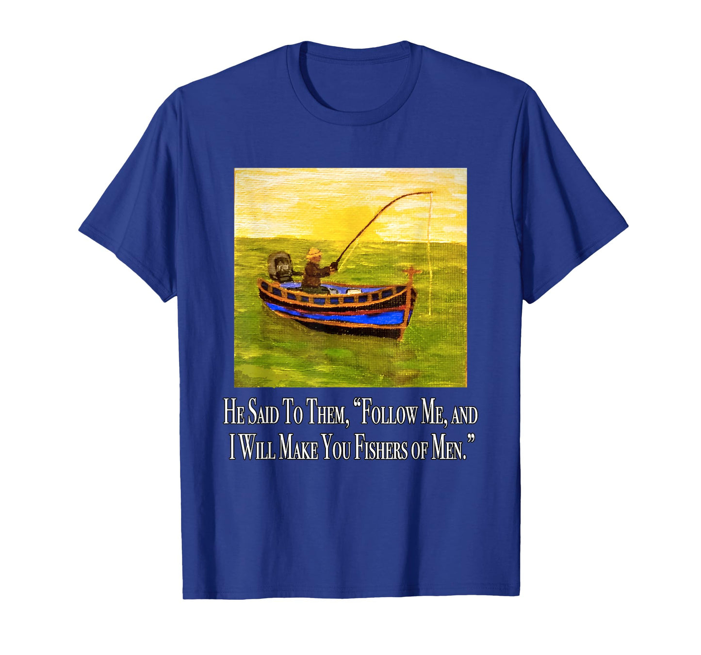 Follow me and I will make you fishers of men Bible Verse T-Shirt
