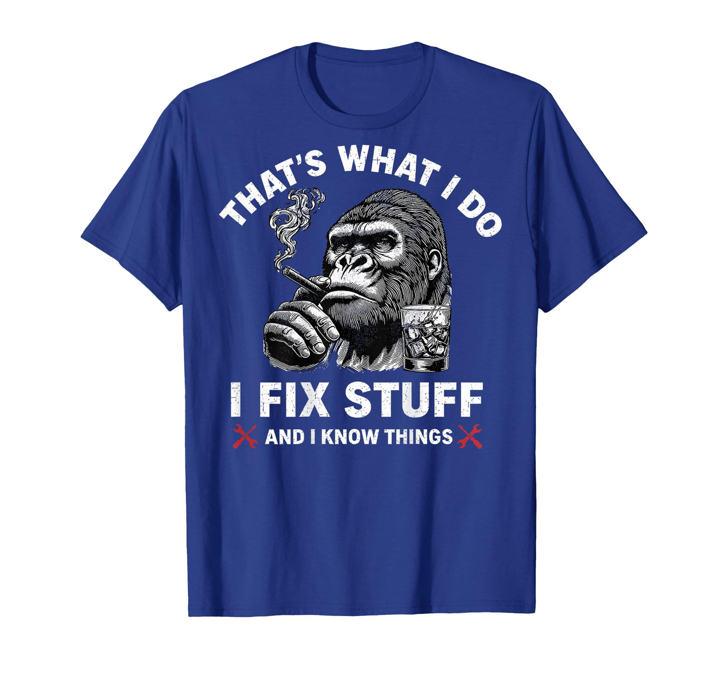 That's What I Do I Fix Stuff and I Know Things (On Back) T-Shirt