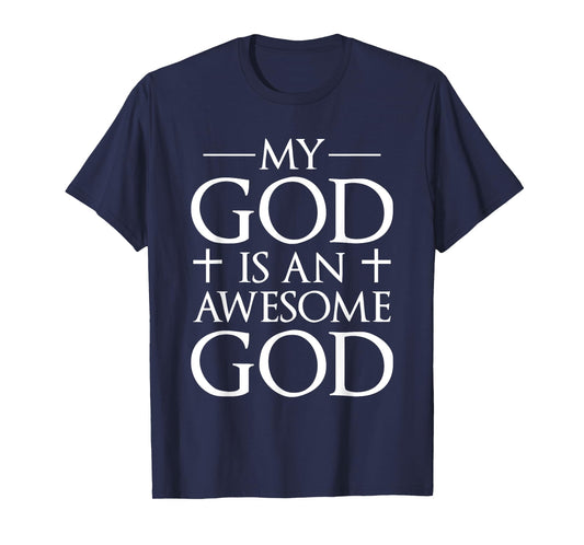 My God Is An Awesome God Christianity Faith Cross Prayer T-Shirt