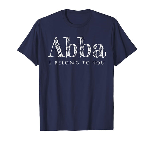 Abba Father I Belong To You T-Shirt