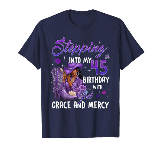 Stepping Into My 45th Birthday Faith Grace Mercy Cowgirl T-Shirt