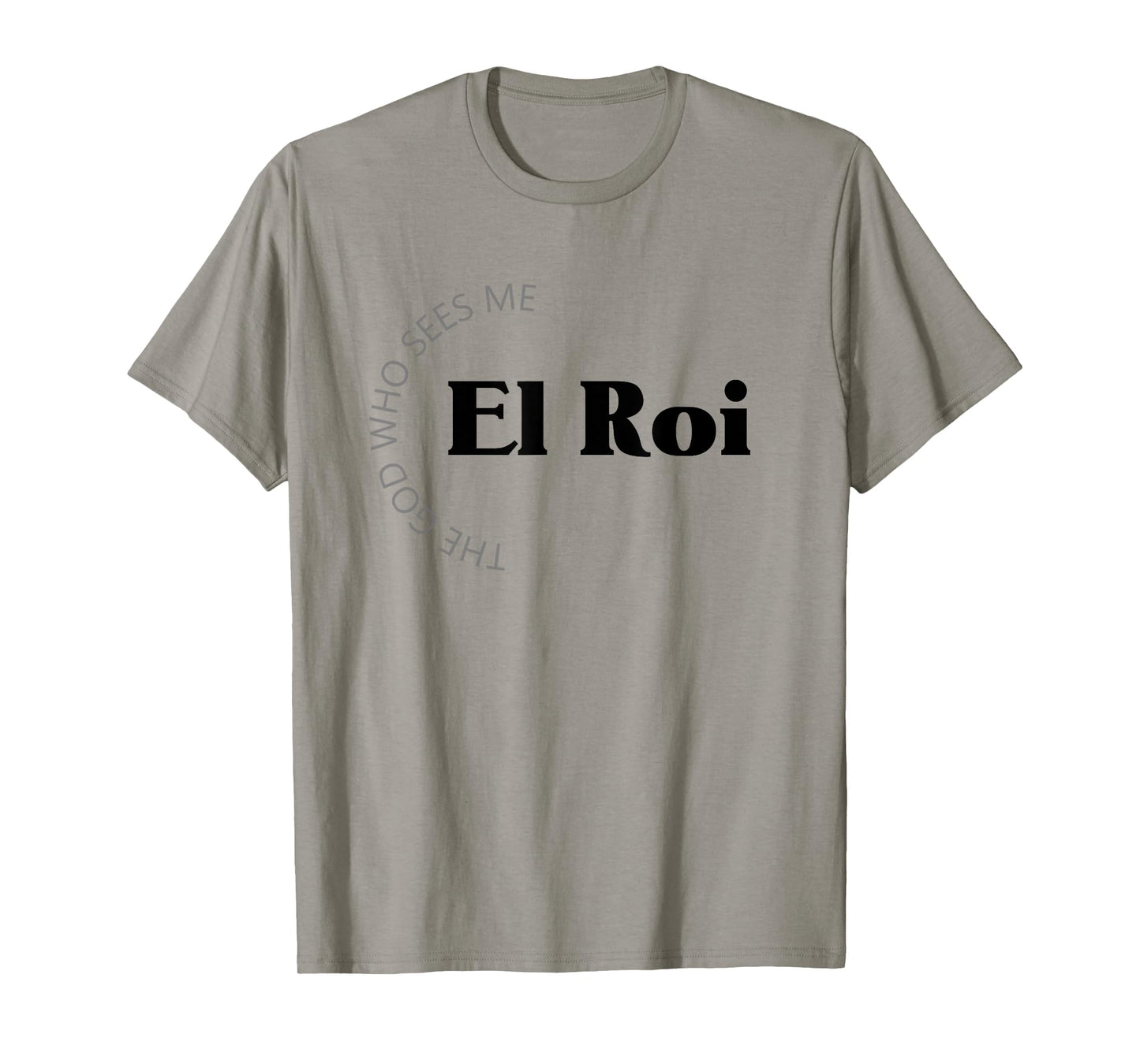El Roi The God Who Sees Me Gift for Believers Encouragement T-Shirt