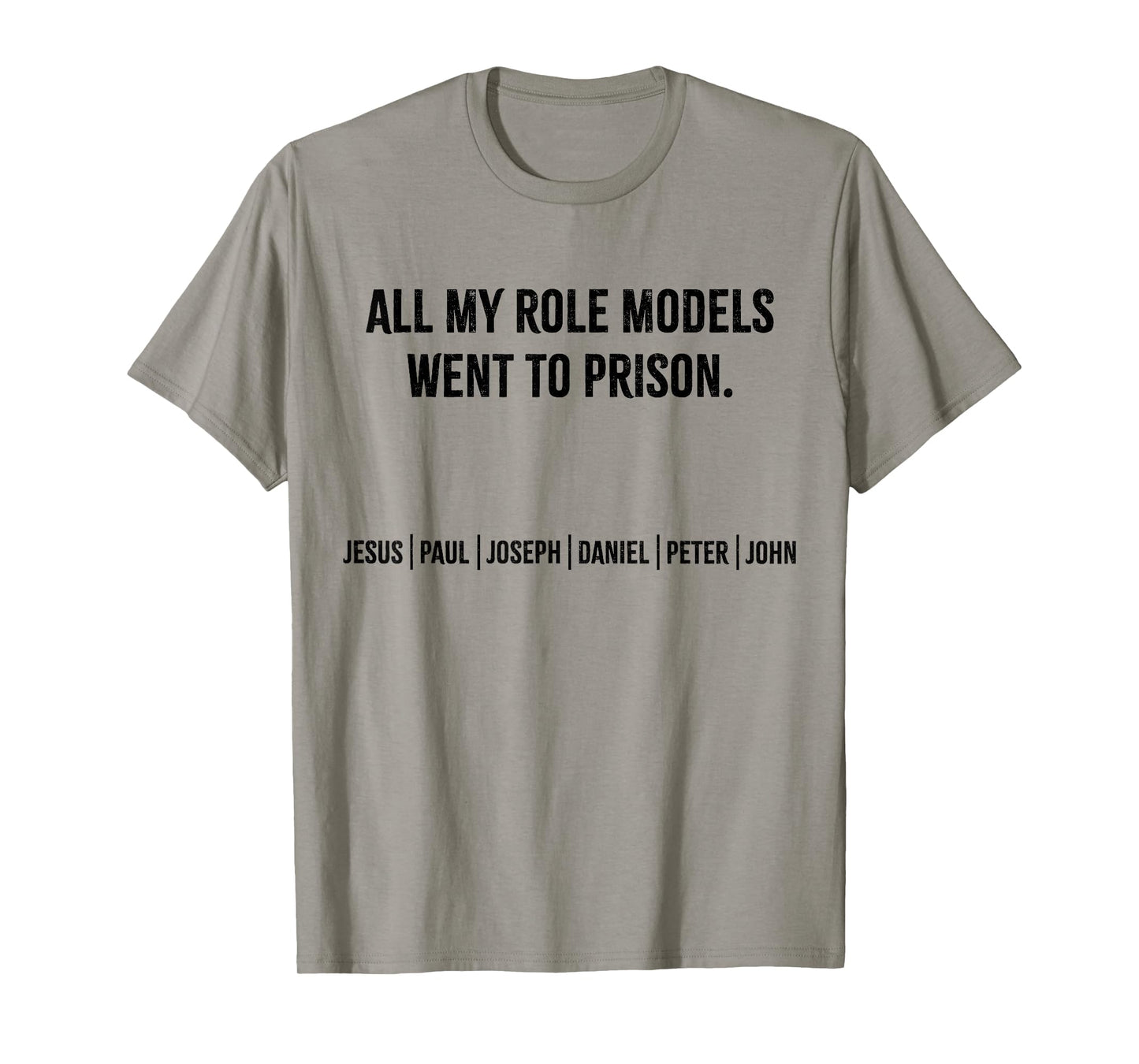 All My Role Models Went To Prison Jesus Paul Joseph Peter T-Shirt