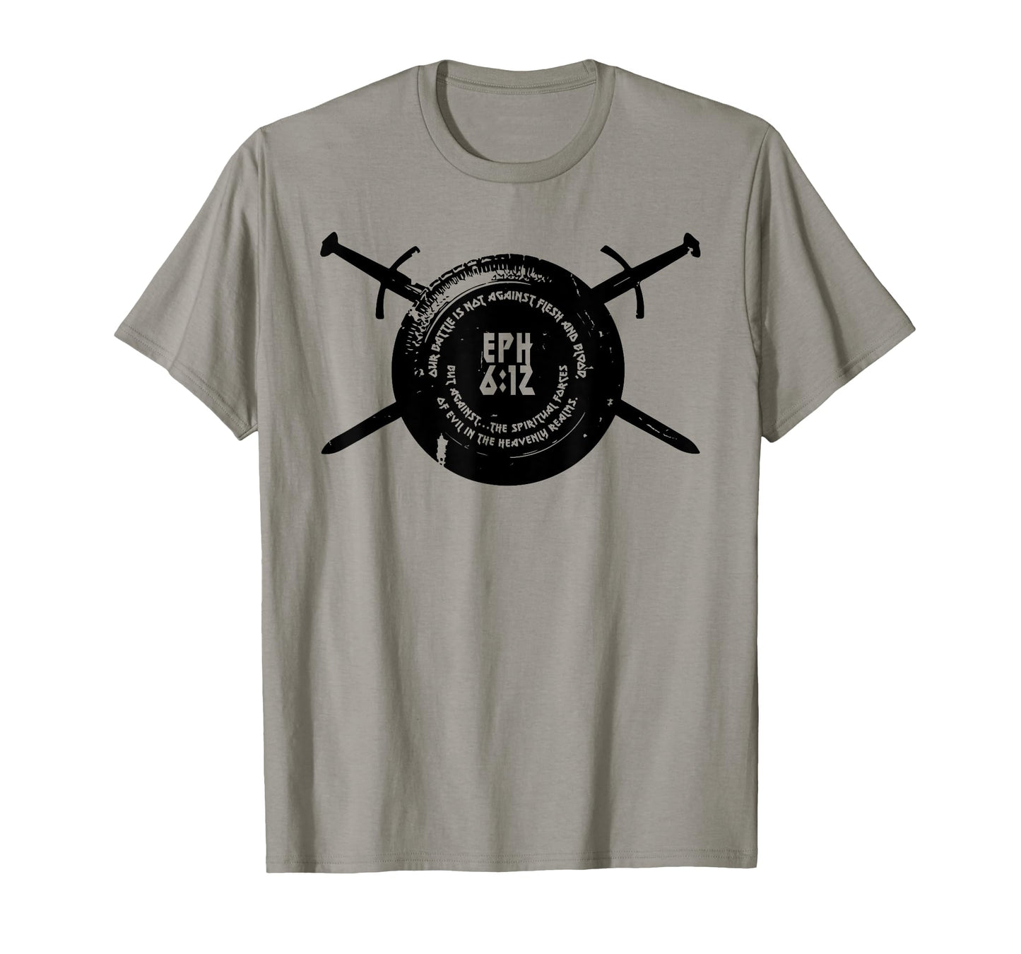 Our Battle Christian Ephesians 6:12 T-Shirt