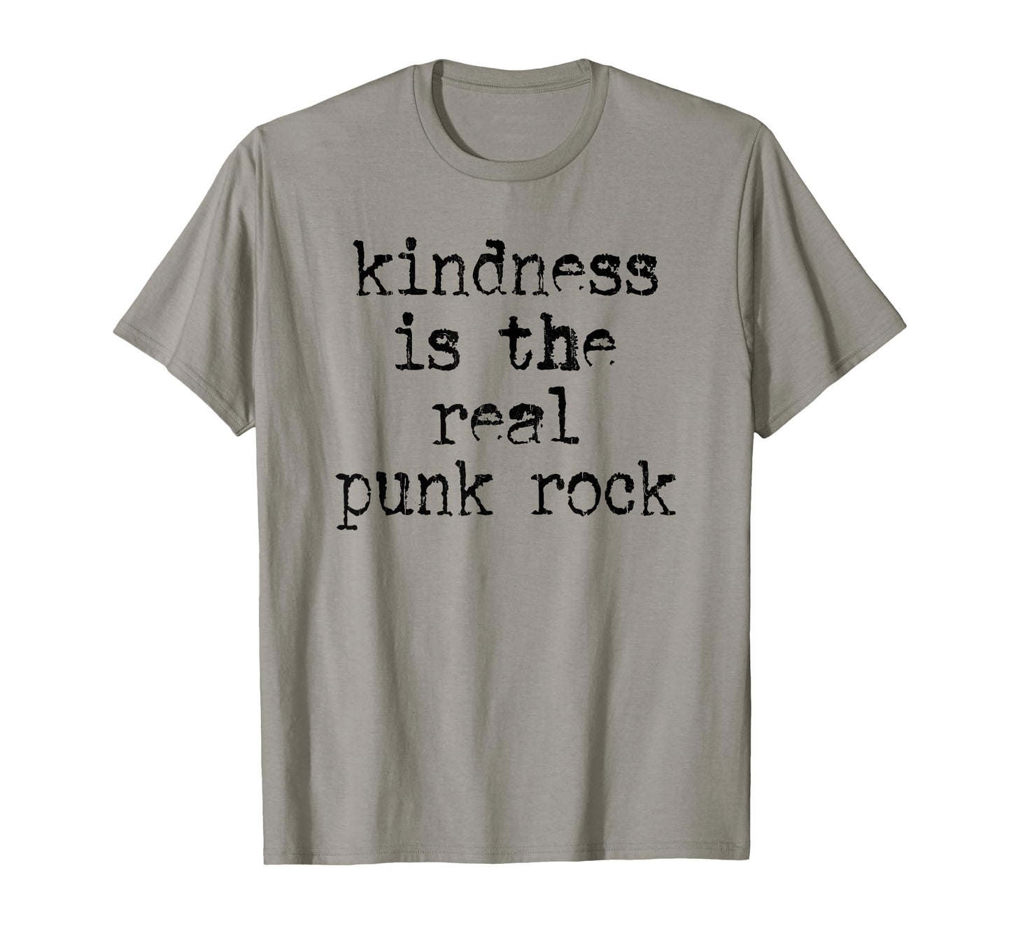 Kindness Is The Real Punk Rock, Motivational, Social Justice T-Shirt