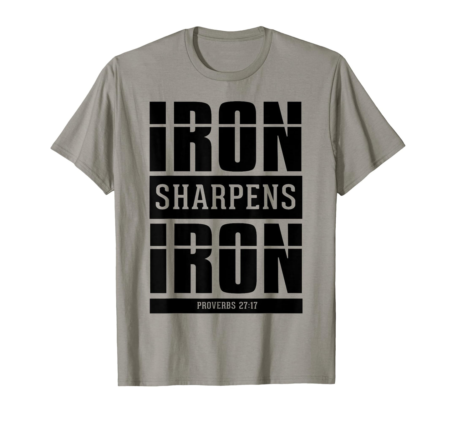 Iron Sharpens Iron - Proverbs 27 17 Christian Bible Verses T-Shirt