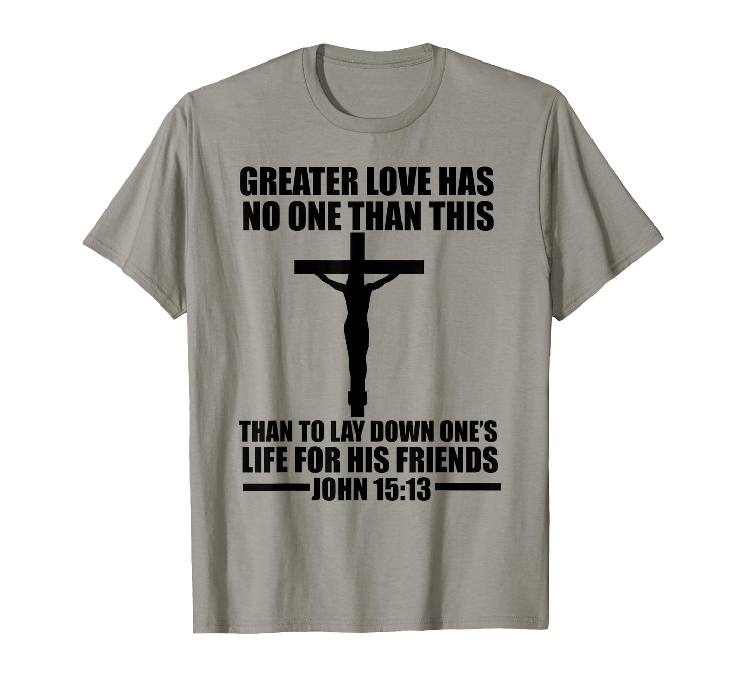 Christerest: Greater Love Has No One Jesus Christ Christian T-Shirt