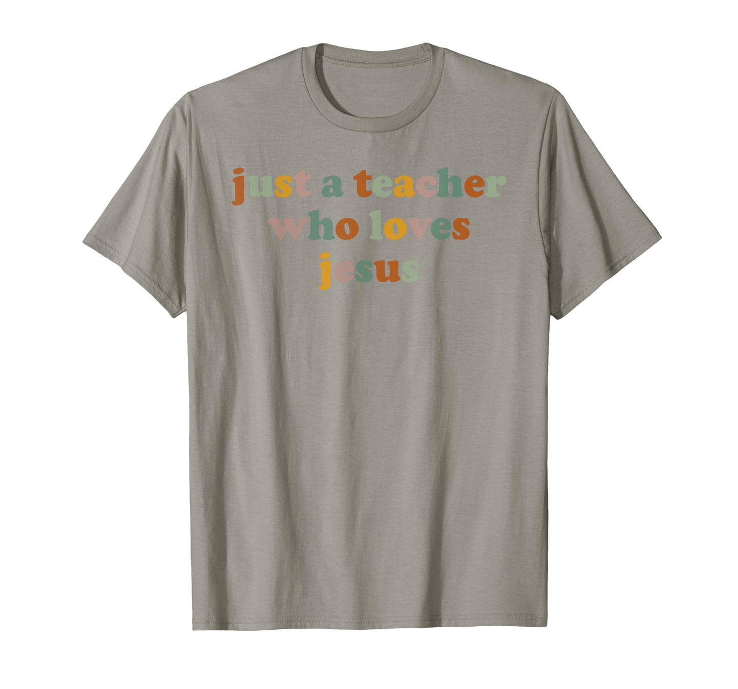 Christian Just A Teacher Who Love Jesus God Funny School T-Shirt