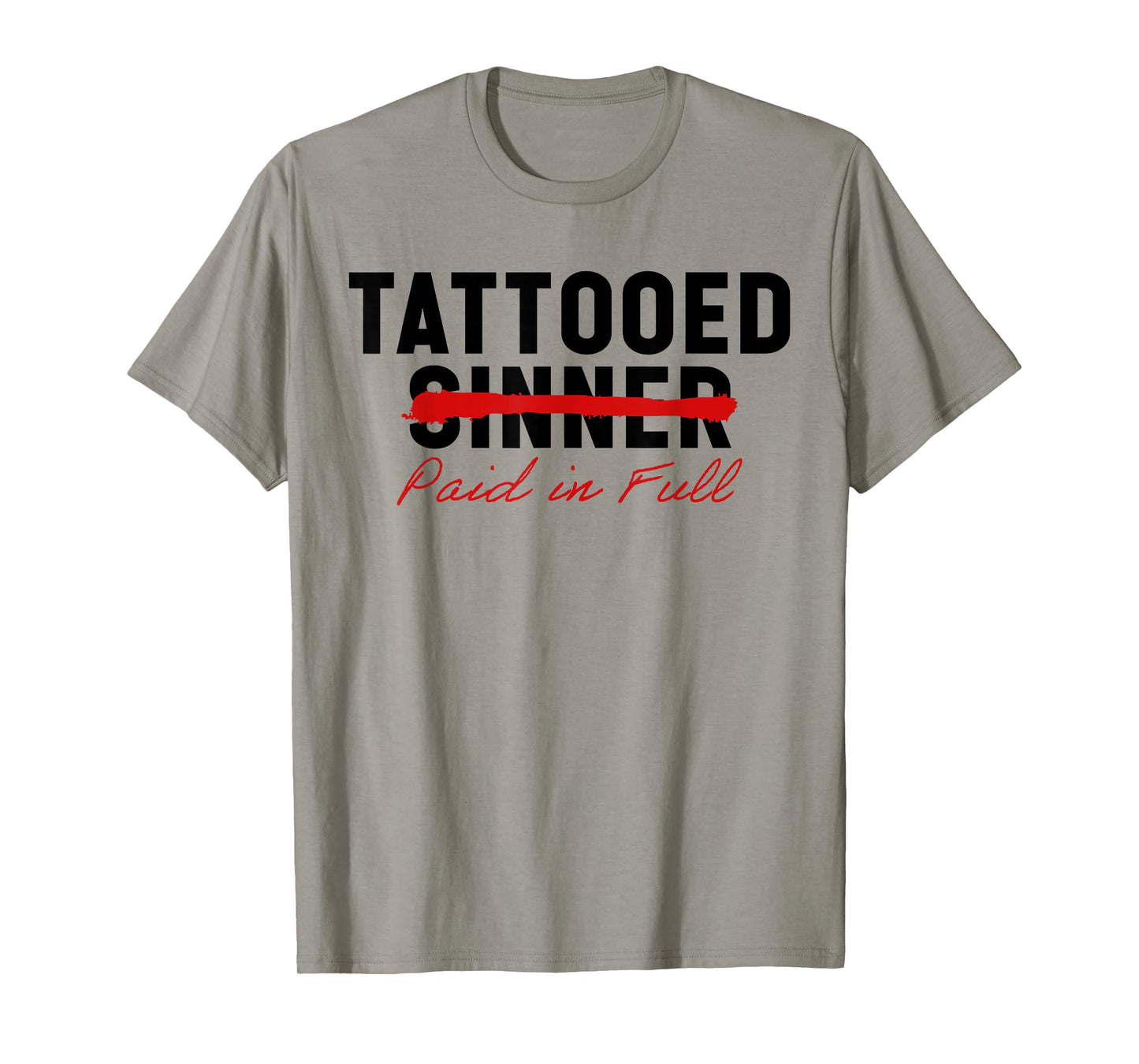 Tattooed Sinner Saved Paid in Fool Christians with Tattoos T-Shirt