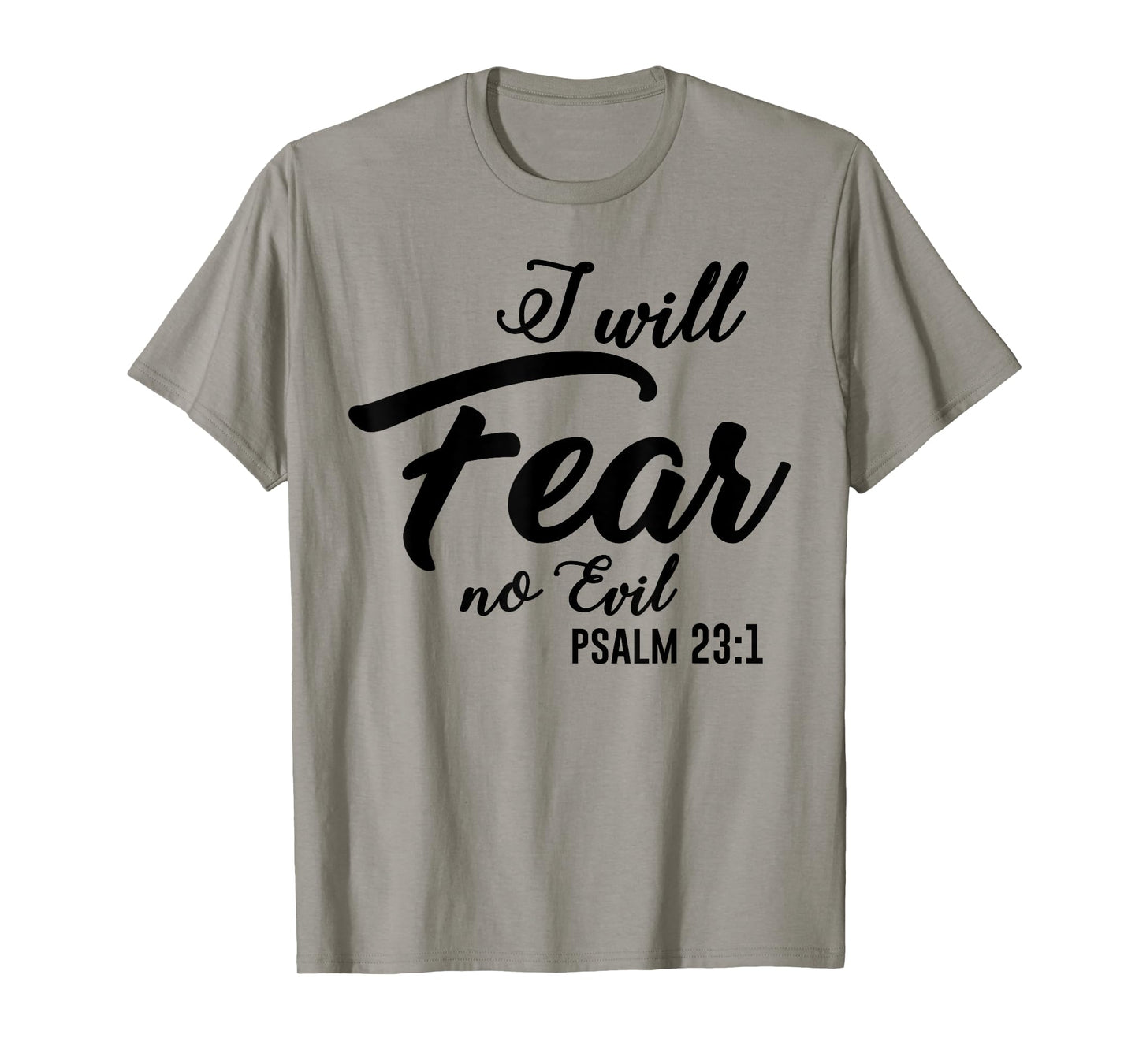 Christian Faith Fashion | Psalm 23 I Will Fear No Evil T-Shirt
