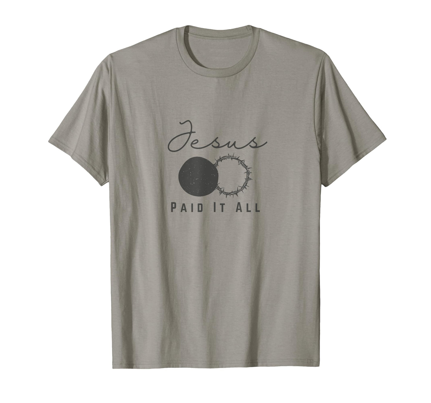 Jesus Paid It All - Crown of Thorns and Empty Tomb T-Shirt