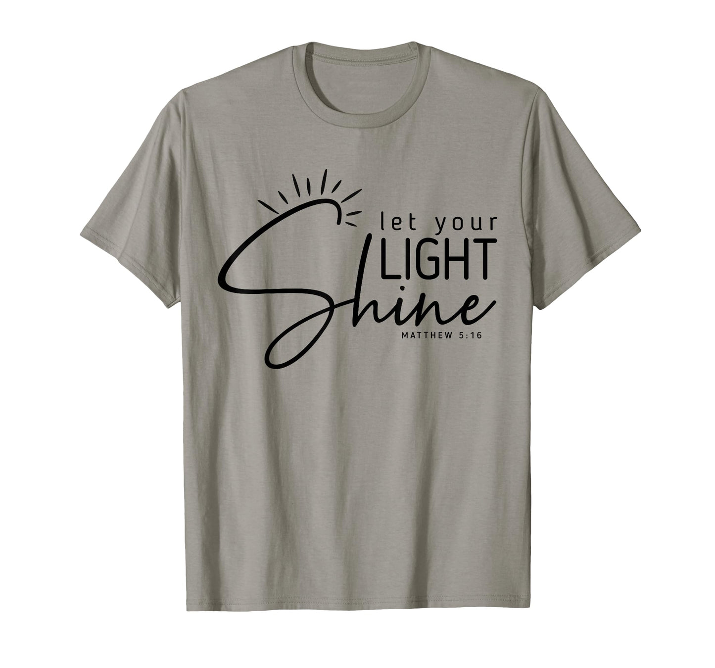 Let Your Light Shine Matthew 5:16 Bible Verse Christian T-Shirt