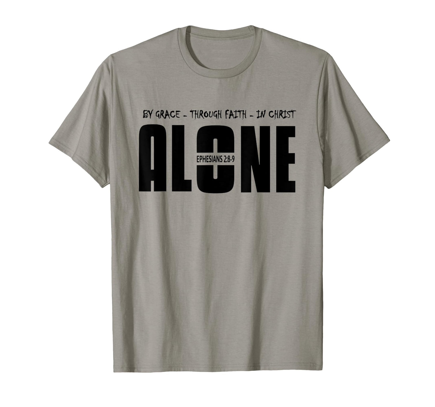 By Grace Through Faith In Christ Alone Salvation T-Shirt