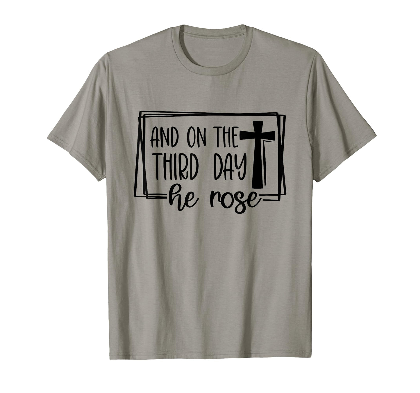 And On The 3rd Day He Rose - Christian Easter Bible Faith T-Shirt