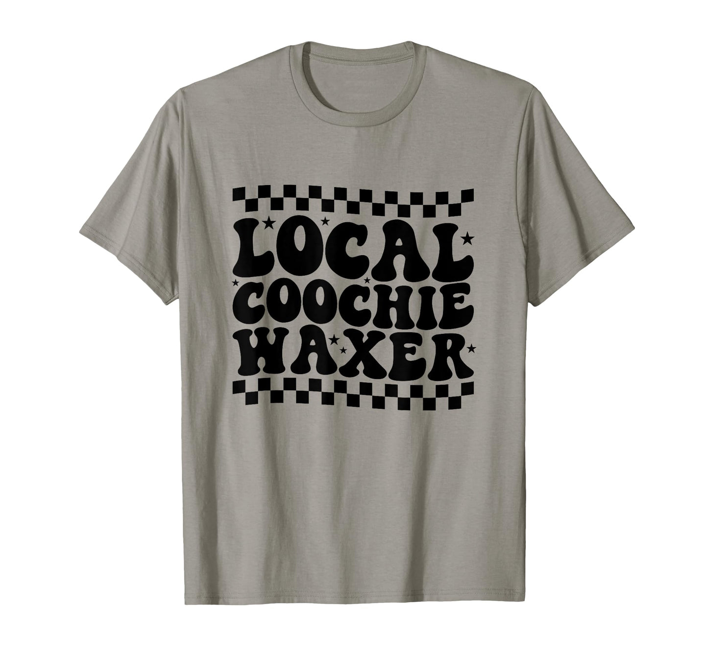 Local Coochie Waxer Esthetician Local Coochie Waxer T-Shirt