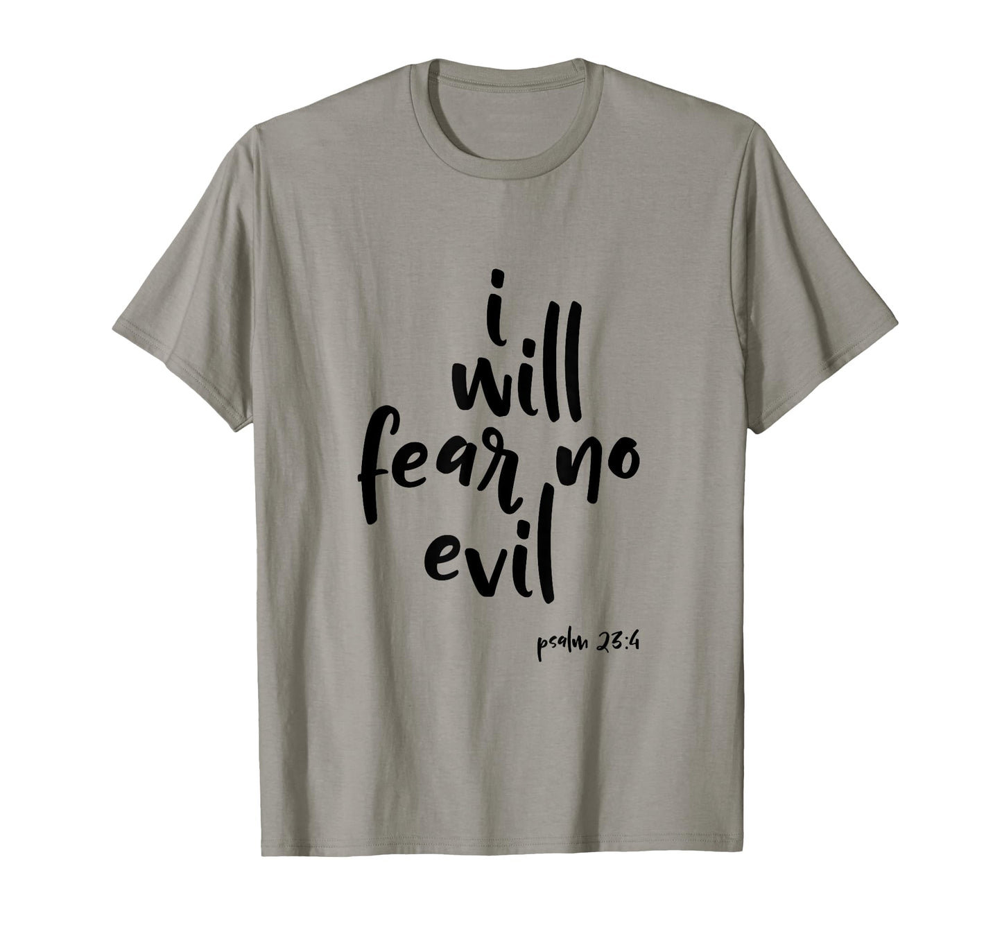 I Will Fear No Evil Psalm 23:4 Bible Verse Scripture T-Shirt T-Shirt