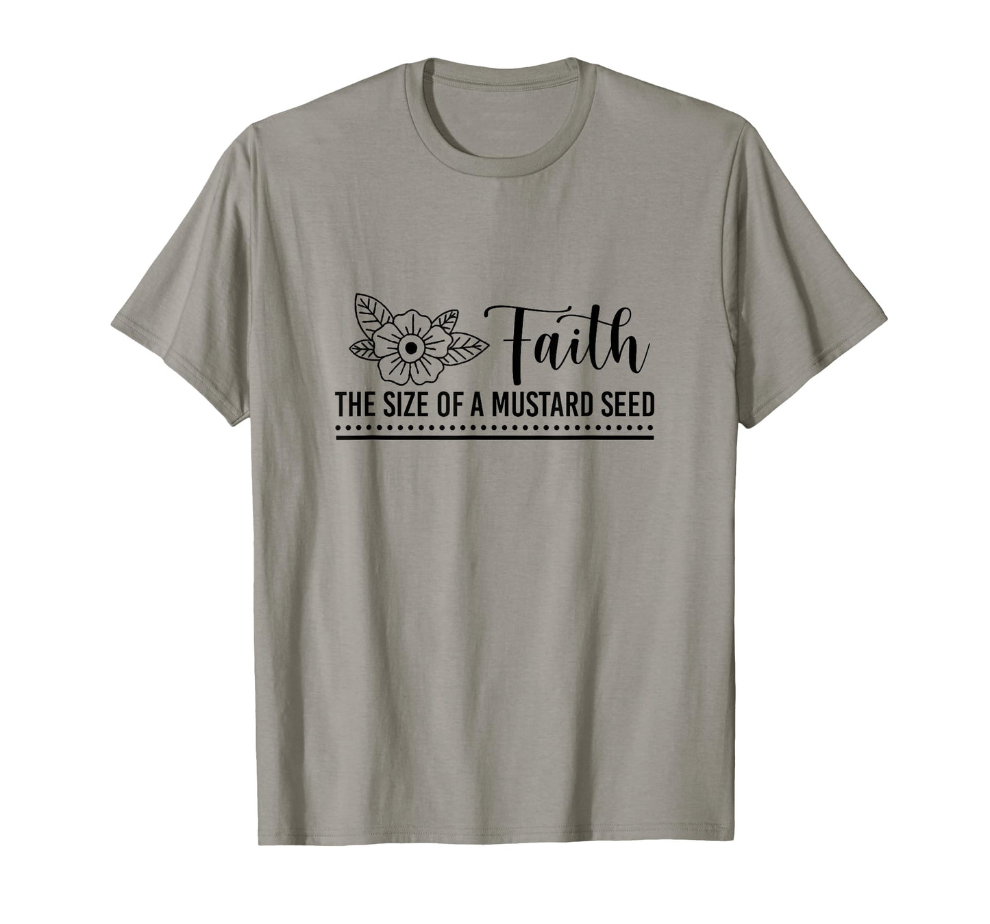Faith That Size Of Mustard A Seed Christian Faith Jesus God T-Shirt