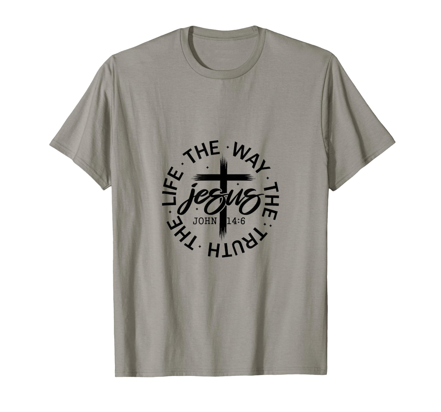Jesus The Way Truth Life John 14:6 Christian Quote T-Shirt