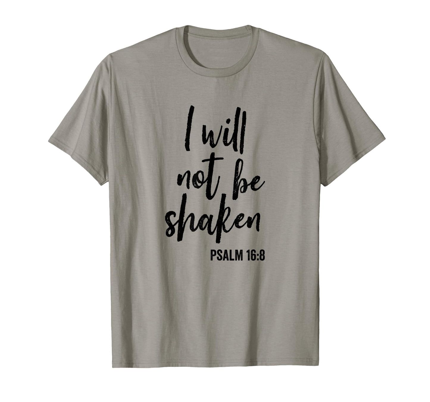 I Will Not Be Shaken Faith in God and Christ T-Shirt