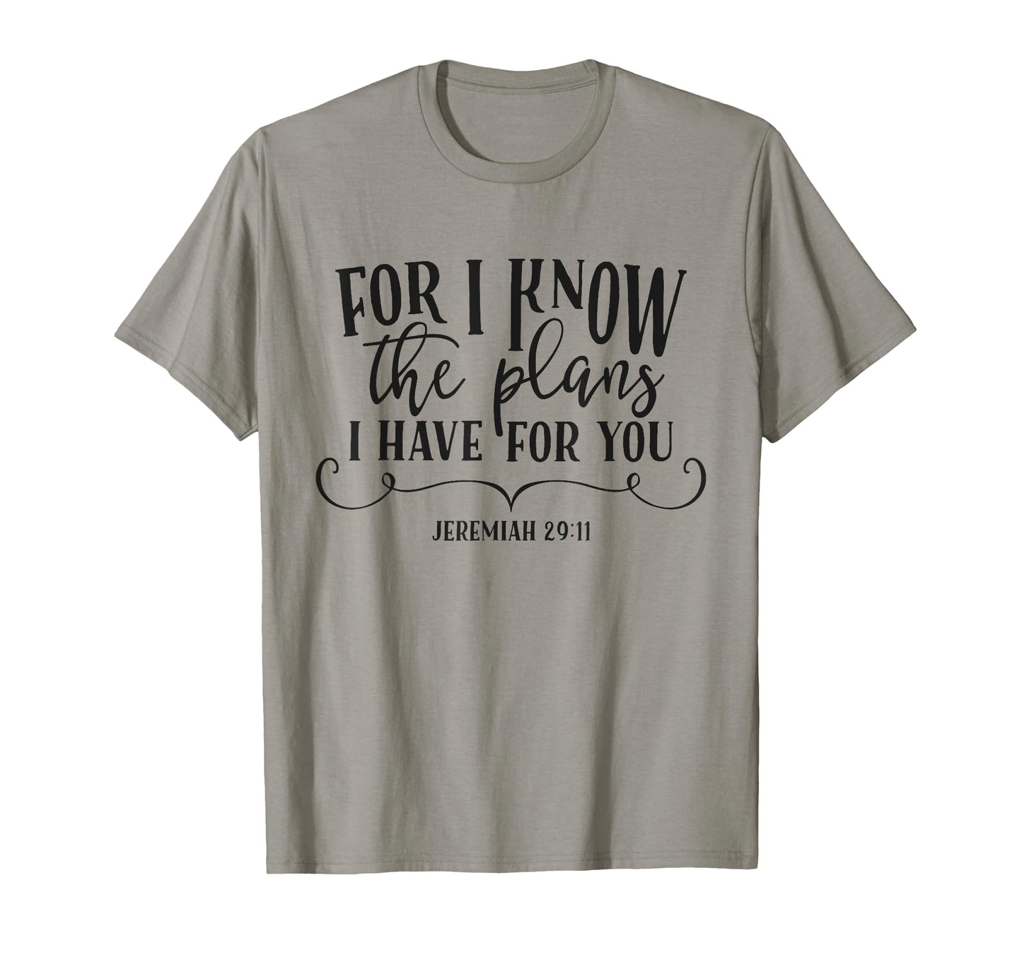For I Know The Plans I Have For You Christian Quote Bible T-Shirt