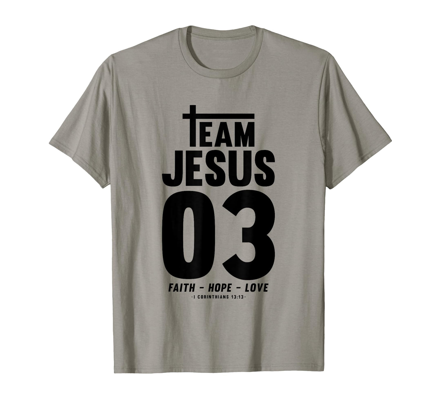 Christian - Team Jesus 03 Faith Hope Love T-Shirt