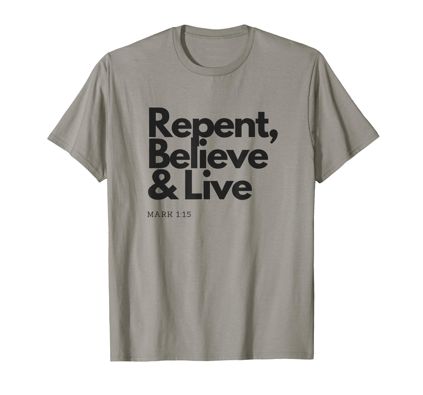 Repent Believe and Live Christian Men Women T-Shirt T-Shirt