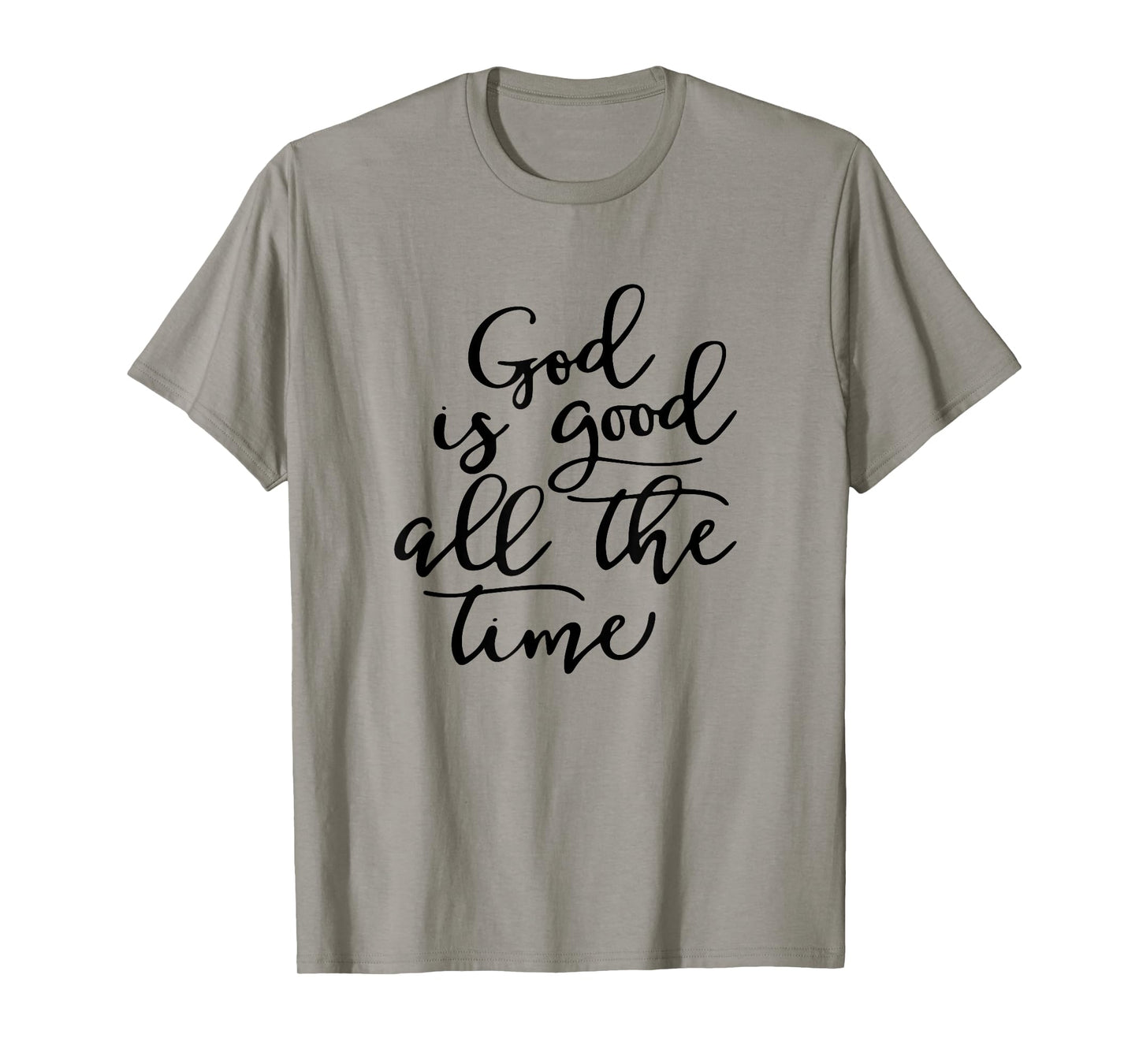Generic God is Good All The Time Jesus Lover Christian Men Women T-Shirt