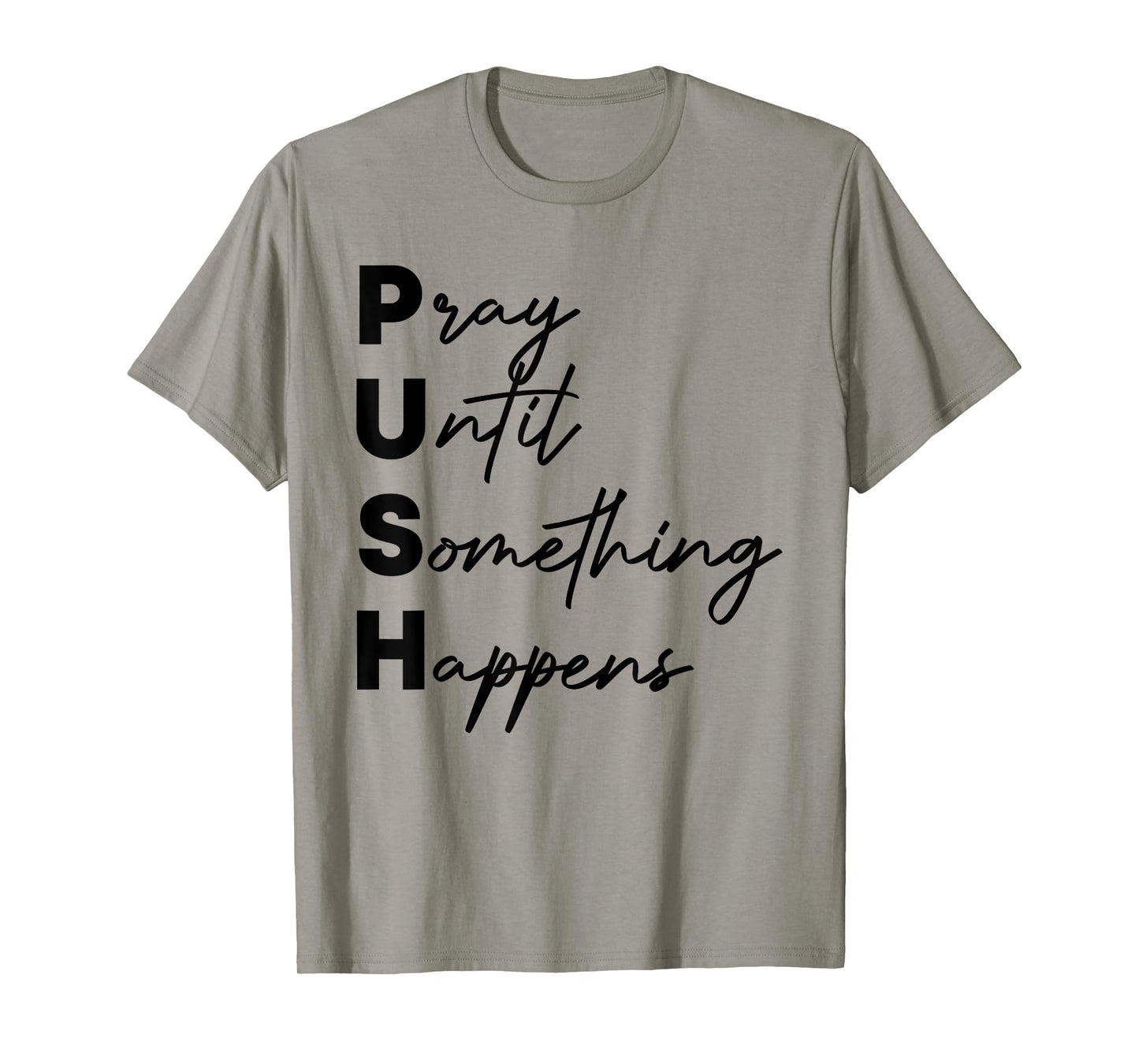 Pray Until Something Happens Funny Push T-Shirt