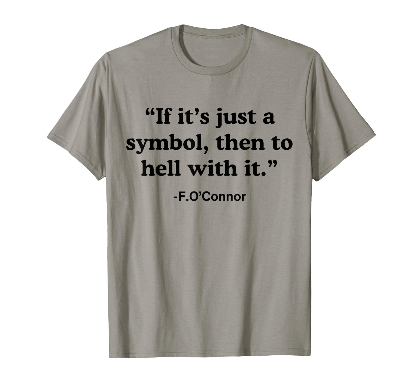 If It's A Symbol To Hell With It - Christian God Jesus T-Shirt