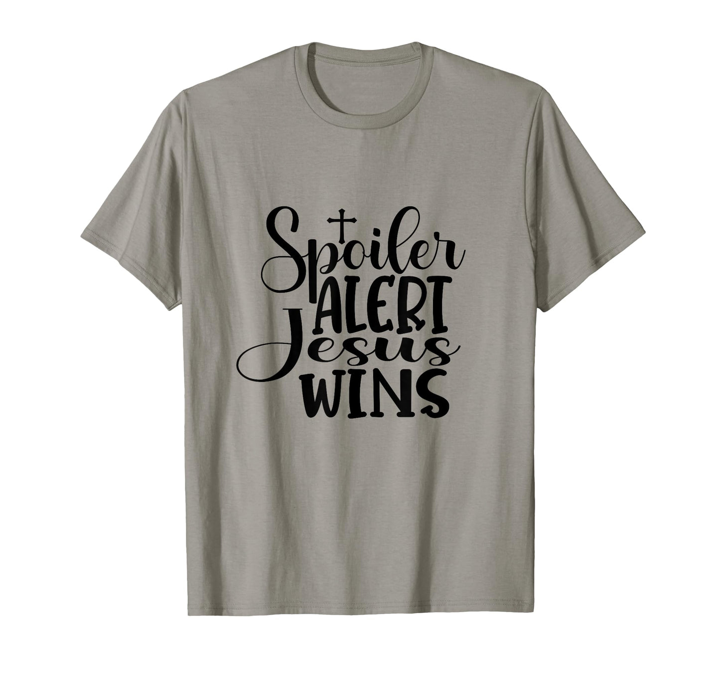 Spoiler Alert Jesus Wins T-Shirt