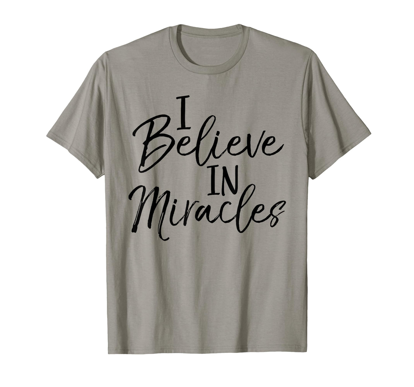 I Believe in Miracles Shirt Fun Cute Faith Christian Tee T-Shirt