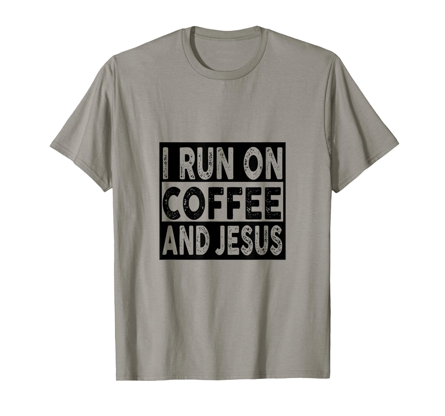 I Run on Coffee and Jesus Motivation Quote T-Shirt