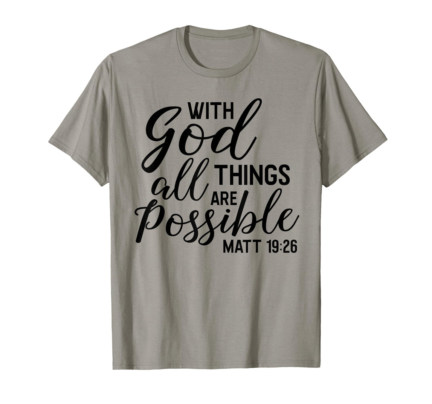 With God ALL Things Are Possible Shirt Matthew Scripture Tee T-Shirt
